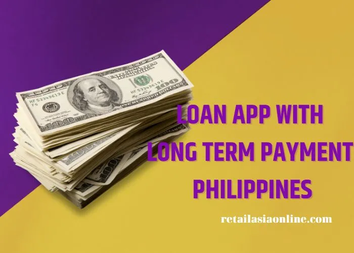 loan app with long term payment in Philippines 