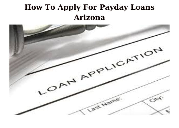 Instruction On How to Apply For Payday Loans Arizona
