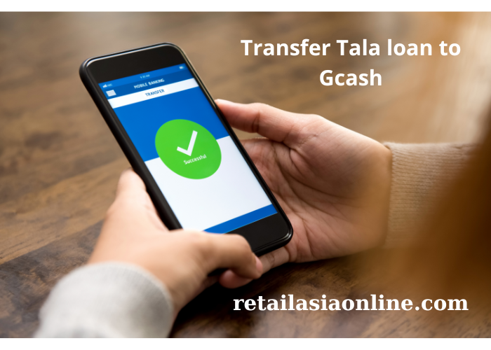 how to Transfer Tala loan to Gcash
