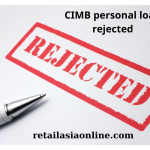 CIMB personal loan rejected